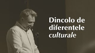 Dincolo de diferențele culturale | Claudiu Bârlea | Relevant Cluj