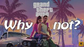 Here's Why You Might NEVER Play GTA6!