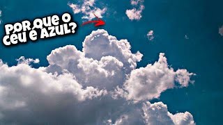 Porque o céu é azul!