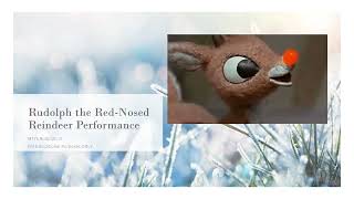 Rudolph the Red Nosed Reindeer Performance