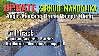 Pantauan Udara Sirkuit Mandalika | Capaian Concrete Barrier