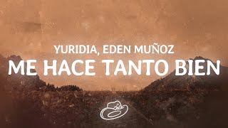 Yuridia, Eden Muñoz - Me Hace Tanto Bien (Lyrics)