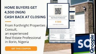 Home buyers get 4,500 (NGN) cash back from Forthright Properties Consult in Ilorin, Nigeria