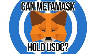 Can MetaMask Hold USDC?