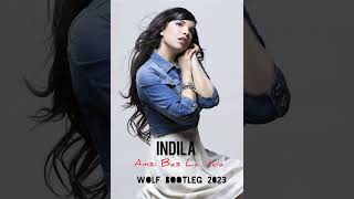 Indila- Ainsi Bas La Vida ( WOLF BOOTLEG 2023 )