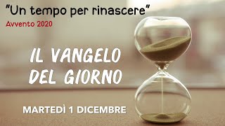 Vangelo del Giorno - 1 dicembre 2020