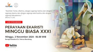 MISA MINGGU BIASA XXXI | Minggu, 3 November 2024 - 06.00 WIB | Gereja Katedral St. Petrus Bandung