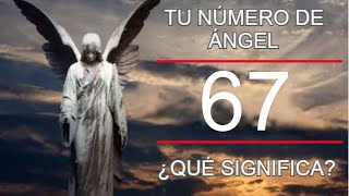 🕊⚜️ ÁNGEL NÚMERO 67 ⚜️🕊 + LA LEY ESPIRITUAL DE LA REENCARNACIÓN - Leyes Espirituales Universales ✨