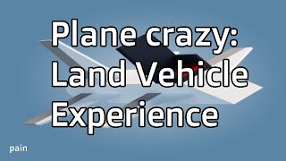 ROBLOX: Plane Crazy The Land Vehicle Experience