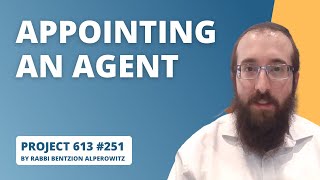 Project 613 #251 - Appointing an Agent