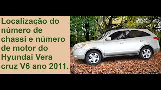 Localização de número de chassi e número de motor do Hyundai Vera Cruz 2011.