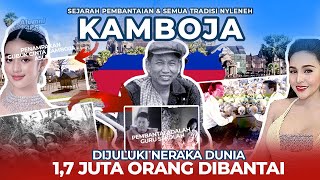 DIJULUKI NERAKA DUNIA! Fakta unik kamboja.