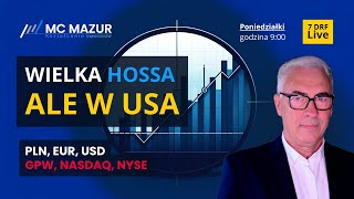 Wielka hossa ale w USA, a w Polsce problemy na giełdzie! Analiza PLN, EUR, USD.