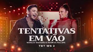 Wesley Safadão e Márcia Fellipe - Tentativas Em Vão ( TBT WS 2 ) Mateus Freire