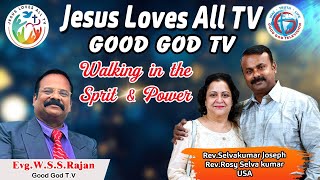 Episode 3: The Walk of the Spirit The Walk of Power- Rev. Selvakumar & Evng. WSS.Rajan