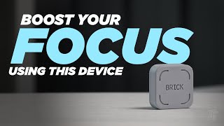 Boost your daily FOCUS using the Brick Device!