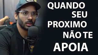 JOEL JOTA | QUANDO SEU PRÓXIMO NÃO TE APOIA | Cortes Ricos