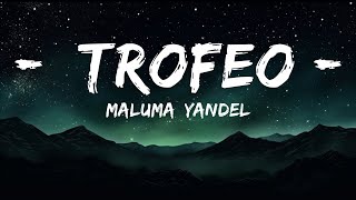 Maluma, Yandel - Trofeo (Letra)  | 30mins Trending Music