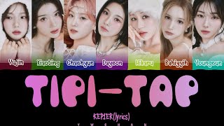 Kep1er (케플러) 'TIPI-TAP' Lyrics 가사 [Color Coded Han_Eng_Chinese]（中韓英歌詞）