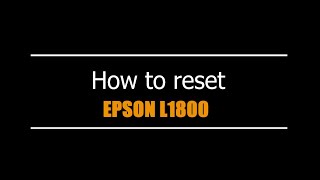 Reset Epson L1800  - Unlimited - Ink Pads - Reset 100% Virus Free - Reset Epson AP