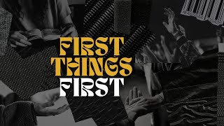 First Things First | February 12, 2023 | Pastor Jon McIntosh