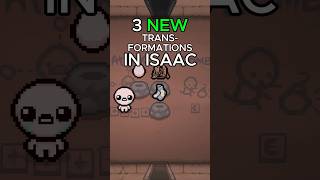 3 New *OFFICIAL* transformations in ISAAC! #tboi #tboirebirth #tboirepentance