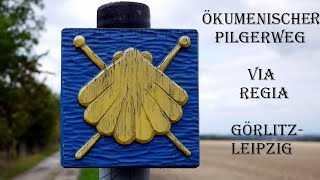 Der Ökumenische Pilgerweg - Via Regia, Görlitz - Leipzig