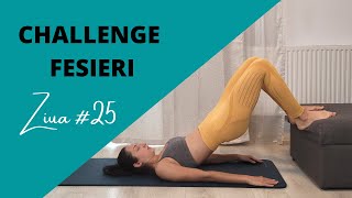 Challenge fesieri ziua #25