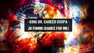 King Dr  Saheed Osupa  -  Funmi Dance For Me  -  Latest Fuji Song