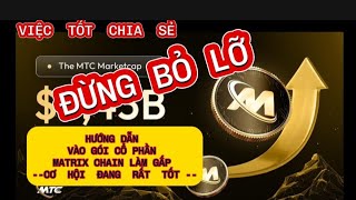 HƯỚNG DẪN VÀO GÓI CỔ PHẦN MATRIX CHAIN LÀM GẤP CƠ HỘI ĐANG TỐT