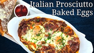 Eggs in Purgatory | Baked in Tomato Sauce with Prosciutto