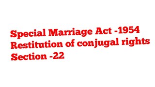 Sec.22 Spacial Marriage Act. Restitution Of Conjugal Rights