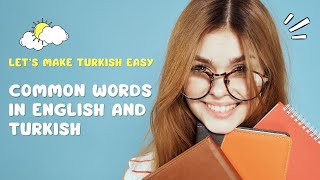 Common words in English and Turkish