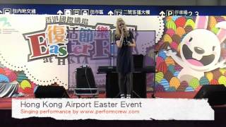 Sing Performance @2011 Hong Kong Airport Easter Event