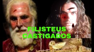 OS FILISTEUS SÃO CASTIGADOS