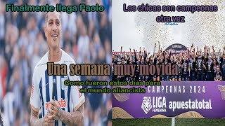 Una semana movida para Alianza Lima   Las chicas campeonas y finalmente llega Paolo Guerrero