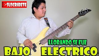 LLORANDO SE FUE - BAJO ELECTRICO - KJARKAS