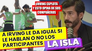 Irving EXPLOTA contra los participantes La Isla Desafío en Turquía ¡No quiere saber nada de ellos!