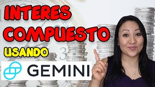 🤑💰INTERES COMPUESTO aplicado al 6.9% con GEMINI- Como generar interes compuesto.