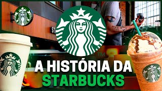 ELA É A MAIOR REDE DE CAFETERIAS DO MUNDO - A HISTÓRIA DA STARBUCKS