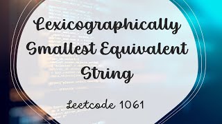 Lexicographically Smallest Equivalent String | LeetCode 1061 | Java