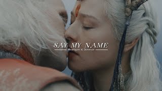 Say my name | Rhaenyra & Daemon