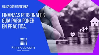 Finanzas Personales: Ideas para poner en práctica.