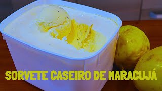 COMO FAZER SORVETE CASEIRO | SORVETE DE MARACUJÁ  CREMOSO E DELICIOSO | SORVETE CASEIRO COM GELATINA