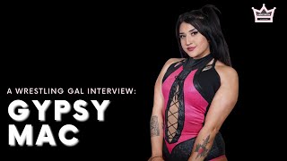 A Wrestling Gal Interview: Gypsy Mac