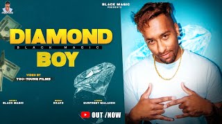 Black Magic: DIAMOND BOY (Full video) | Gurpreet Malaudh | BRAVO | Too Young Films | Black Magic |