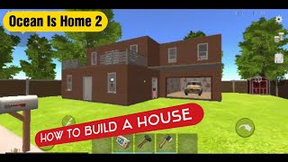 HOW TO BUILD A HOUSE - Ocean Is Home 2: Island Life Simlulator