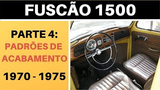 FUSCÃO 1500 - GUIA DE ORIGINALIDADE PARTE 4: PADRÕES DE ACABAMENTO INTERNO