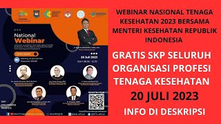 20 JULI 2023 - GRATIS SKP SELURUH ORGANISASI PROFESI TENAGA KESEHATAN - WEBINAR NASIONAL NAKES