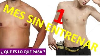 1 MES SIN ENTRENAR ¿Que es lo que pasa ? (PERSONAS DELGADAS) - Ectomorfo